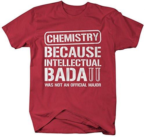Shirts By Sarah Unisex Chemistry College Major Intellectual Bada** T-Shirt-Shirts By Sarah