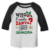 Shirts By Sarah Toddler Who Needs Santa Got Grandma Funny Christmas T-Shirt Raglan 3/4 Sleeve