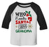 Shirts By Sarah Toddler Who Needs Santa Got Grandma Funny Christmas T-Shirt Raglan 3/4 Sleeve-Shirts By Sarah