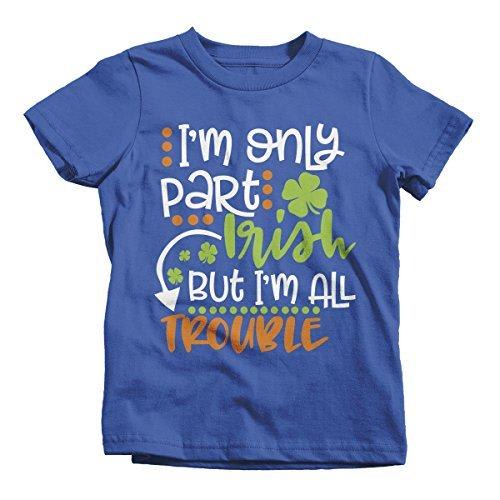 Shirts By Sarah Youth Part Irish All Trouble T-Shirt Funny ST. Patrick's Day Toddler Tee-Shirts By Sarah