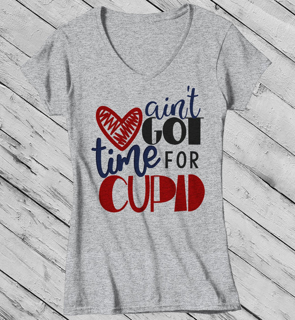 Women's Funny Valentine's Day T Shirt Ain't Got Time For Cupid Shirts Valentine Shirts-Shirts By Sarah