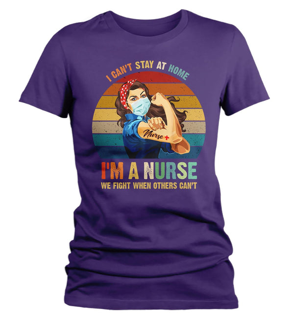 Women's Nurse T Shirt Can't Stay Home Shirt Nurse Shirt Fight For You Nurse Gift Idea Nursing Shirts Hero Shirt-Shirts By Sarah