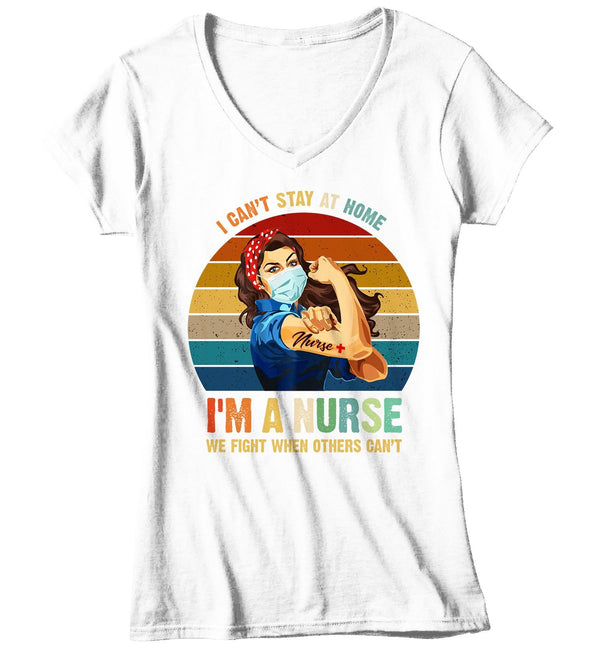 Women's V-Neck Nurse T Shirt Can't Stay Home Shirt Nurse Shirt Fight For You Nurse Gift Idea Nursing Shirts Hero Shirt-Shirts By Sarah