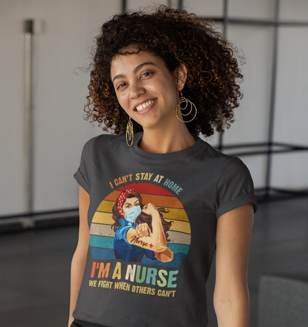 Women's Nurse T Shirt Can't Stay Home Shirt Nurse Shirt Fight For You Nurse Gift Idea Nursing Shirts Hero Shirt-Shirts By Sarah