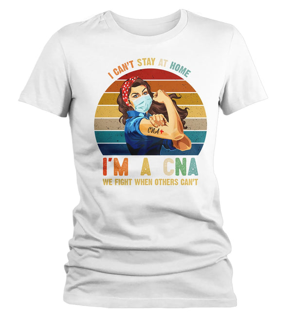 Women's Nurse T Shirt Can't Stay Home Shirt CNA Shirt Fight For You CNA Gift Idea Nurse Assistant Shirts Hero Shirt-Shirts By Sarah