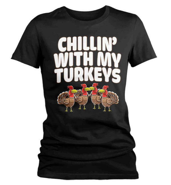 Women's Funny Thanksgiving Tee Chillin With My Turkeys Shirts Turkey Flock Day TShirt Holiday T Shirt Ladies Soft Graphic Teacher Shirt-Shirts By Sarah