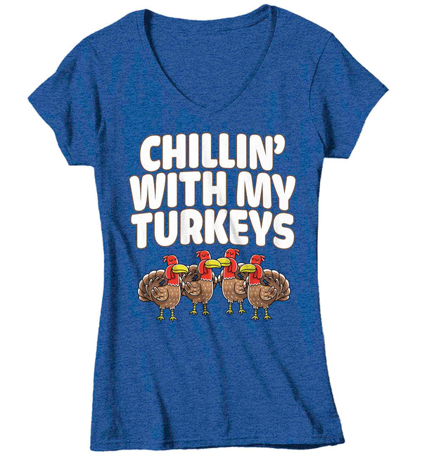 Women's V-Neck Funny Thanksgiving Tee Chillin With My Turkeys Shirts Turkey Flock Day TShirt Holiday T Shirt Ladies Soft Graphic Teacher Shirt-Shirts By Sarah