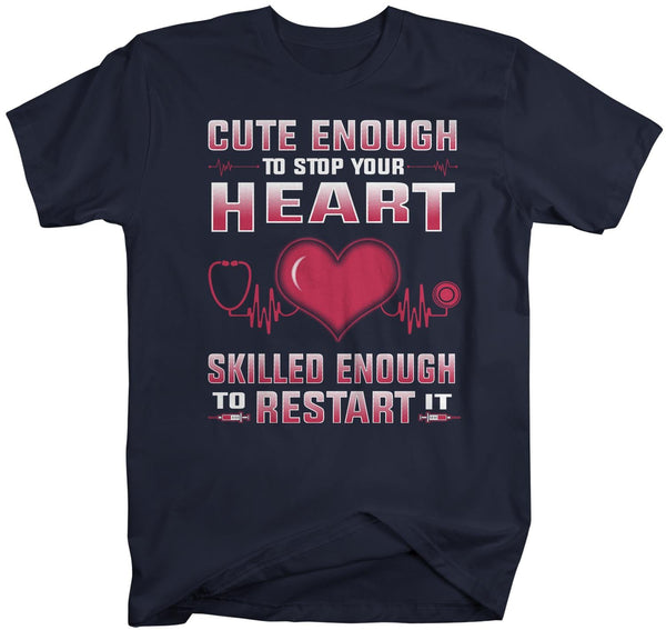 Men's Cute Nurse T Shirt Cute Enough Stop Heart Shirt Skilled Enough To Restart It T Shirt Funny Nurse Shirt-Shirts By Sarah