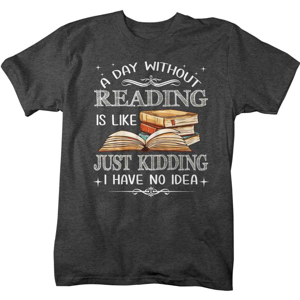 Men's Funny Geek T Shirt Day Without Reading Shirt Reader Shirts Reading Shirt Geek Shirts Funny Shirts-Shirts By Sarah