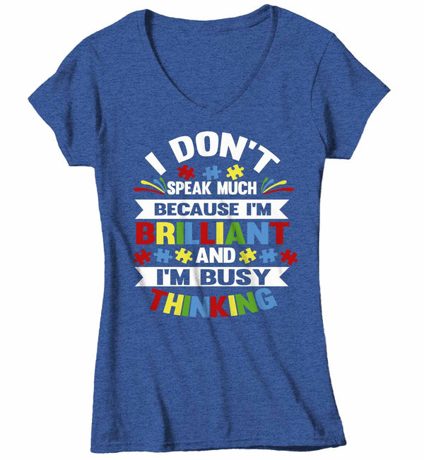 Women's V-Neck Autism T Shirt Don't Speak Much Shirt Brilliant Shirt Busy Thinking Shirt Autism Awareness Shirt-Shirts By Sarah