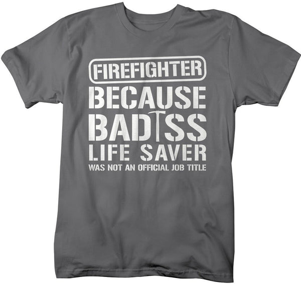 Firefighter Bad*ss Life Saver T-Shirt-Shirts By Sarah