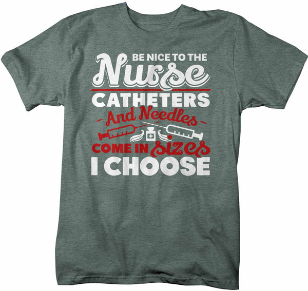 Men's Funny Nurse T Shirt Be Nice To Nurse Shirt Needle Catheter Size I Choose Funny Nurse Gift-Shirts By Sarah