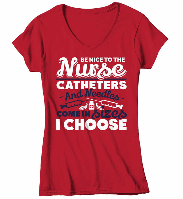 Women's V-Neck Funny Nurse T Shirt Be Nice To Nurse Shirt Needle Catheter Size I Choose Funny Nurse Gift-Shirts By Sarah