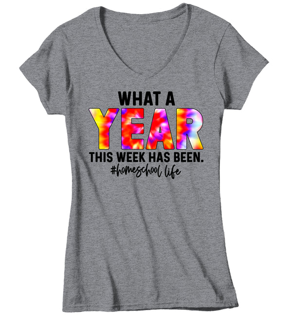 Women's V-Neck Funny Home School T Shirt What A Year Week Has Been Tee Fun Homeschool Shirt Teacher Shirt Gift Idea-Shirts By Sarah