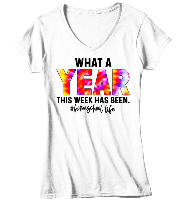 Women's V-Neck Funny Home School T Shirt What A Year Week Has Been Tee Fun Homeschool Shirt Teacher Shirt Gift Idea-Shirts By Sarah