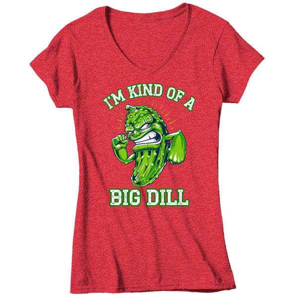 Women's V-Neck Funny Pickle Shirt Big Dill T Shirt Food Pun Funny Food Hipster Shirt Kind Of A Big Deal Geek Gift Idea Ladies VNeck Graphic Tee-Shirts By Sarah