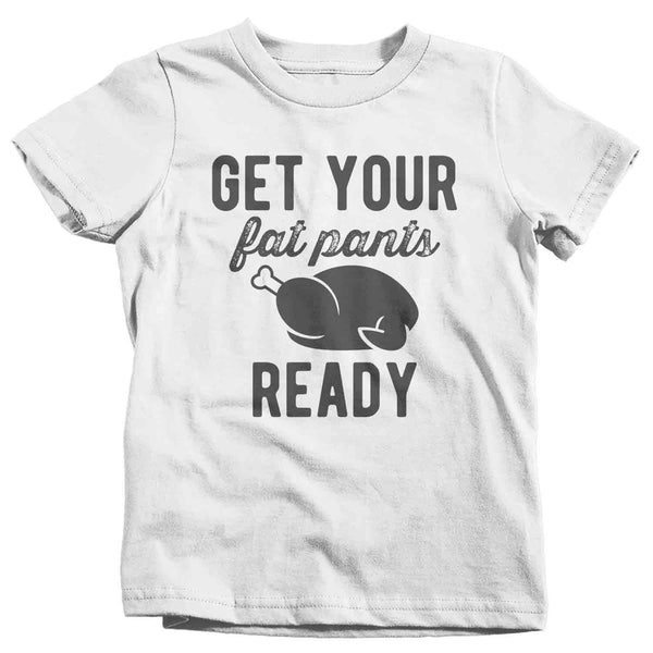 Funny Funny Toddler Thanksgiving T Shirt Fat Pants Shirt Turkey T Shirt Thanksgiving Shirts Feast Shirt Fat Pants Ready Shirt-Shirts By Sarah
