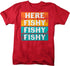products/here-fishy-fishy-fishy-t-shirt-rd.jpg