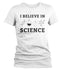 products/i-believe-in-science-t-shirt-w-wh_299514c2-a9bf-4601-9712-08f946b9f47c.jpg