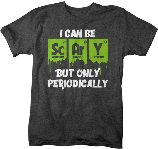 Men's Funny Science T Shirt I Can Be Scary Shirt Halloween T Shirt Periodic Table Shirts Unisex Chemist Teacher Hipster Soft Graphic Tee-Shirts By Sarah
