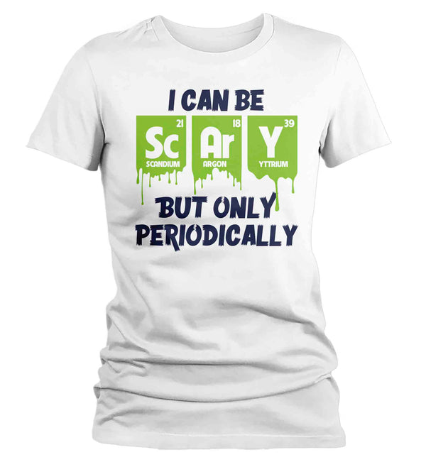 Women's Funny Science T Shirt I Can Be Scary Shirt Halloween T Shirt Periodic Table Shirts Ladies Chemist Teacher Hipster Soft Graphic Tee-Shirts By Sarah