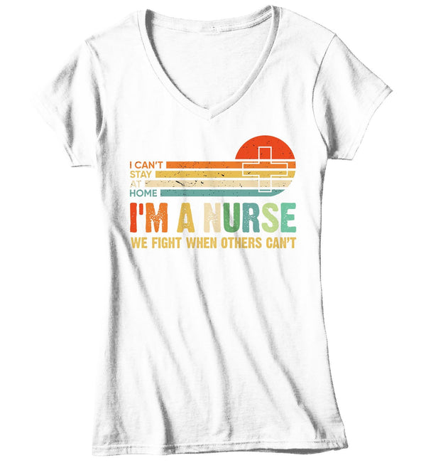 Women's V-Neck Nurse T Shirt Can't Stay Home Shirt Nurse Shirt Fight For You Nurse Gift Idea Vintage Shirts Hero Shirt-Shirts By Sarah