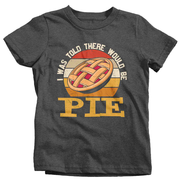 Kids Funny Thanksgiving TShirt Told There Pie Shirts Apple Pumpkin Hilarious T Shirt Holiday Tee Unisex Soft Vintage Graphic T-Shirt-Shirts By Sarah