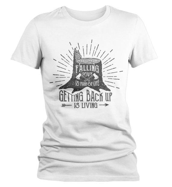 Women's Inspirational T Shirt Falling Down Is Life Getting Up Living Logger Graphic Tee-Shirts By Sarah
