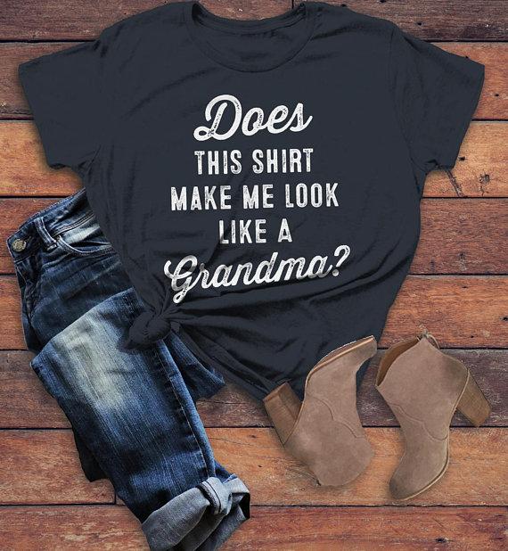 Women's Cute Baby Reveal Idea T-Shirt Does Shirt Make Me Look Like Grandma Expecting Tee-Shirts By Sarah