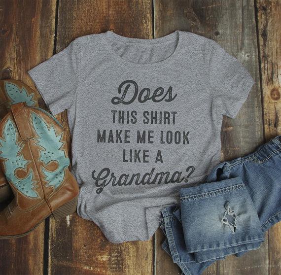 Women's Cute Baby Reveal Idea T-Shirt Does Shirt Make Me Look Like Grandma Expecting Tee-Shirts By Sarah