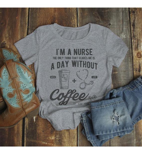 Women's Nurse T Shirt Funny Coffee Shirt Day Without Nurse Gift Idea Nurses Graphic Tee-Shirts By Sarah
