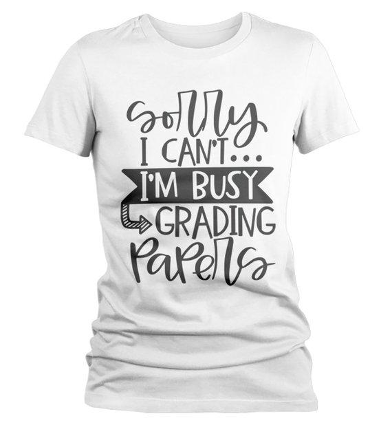 Women's Funny Teacher T Shirt Sorry I Can't Tee Grading Papers Shirts For Teachers Gift Idea-Shirts By Sarah