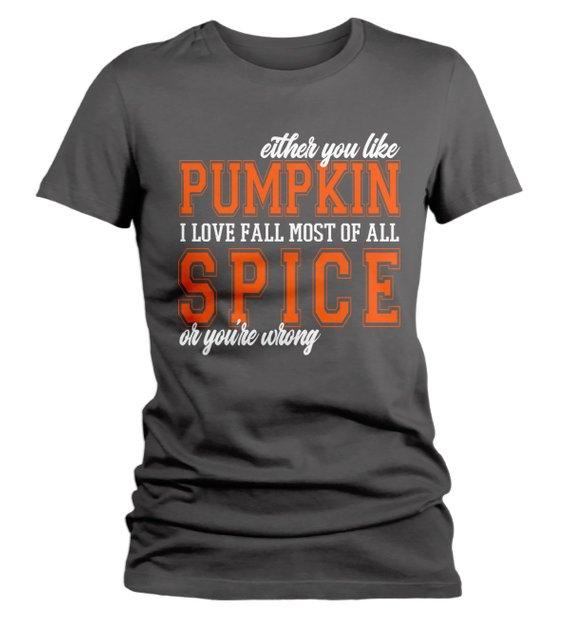 Women's Funny Pumpkin Spice T Shirt Either Like Or Wrong Hilarious Shirts Tee Seasonal Fall Shirts-Shirts By Sarah
