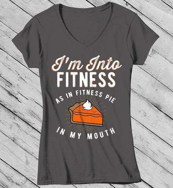 Women's Funny Pie T Shirt Thanksgiving Shirts Into Fitness Pie In Mouth Workout Tee Turkey Day TShirt V Neck Or Crew-Shirts By Sarah