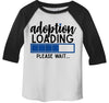 Boy's Adoption T Shirt Cute Adoption Loading Tee Gift Idea Brother Toddler 3/4 Sleeve Raglan