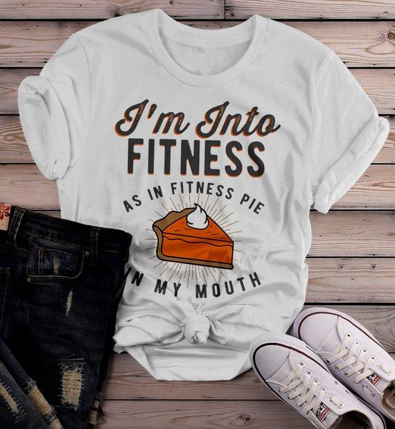 Women's Funny Pie T Shirt Thanksgiving Shirts Into Fitness Pie In Mouth Workout Tee Turkey Day TShirt V Neck Or Crew-Shirts By Sarah