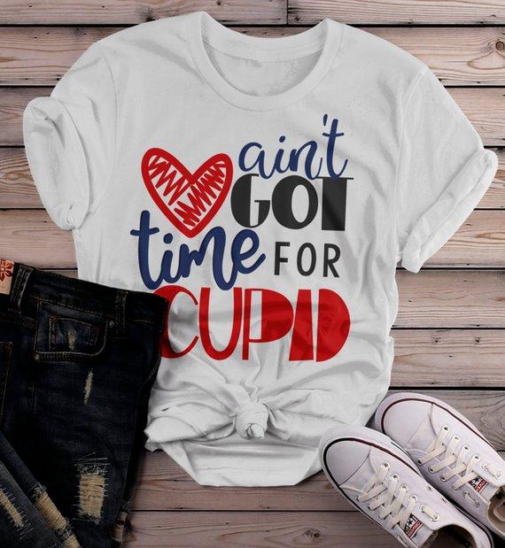 Women's Funny Valentine's Day T Shirt Ain't Got Time For Cupid Shirts Valentine Shirts-Shirts By Sarah