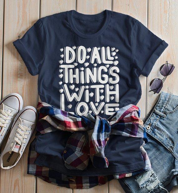 Women's Valentine's Day T Shirt Do All Things With Love Shirts Inspirational Tee Saying Shirts-Shirts By Sarah