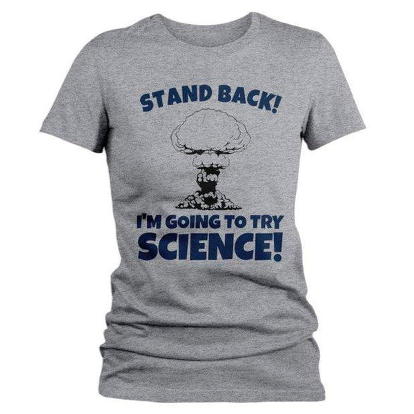 Women's Funny Geek T Shirt Stand Back About To Try Science Shirts Graphic Tee-Shirts By Sarah