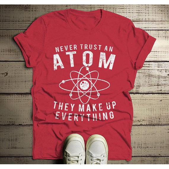 Men's Funny Science T Shirt Never Trust Atom Graphic Tee Geek Shirt Gift Idea Nerd-Shirts By Sarah