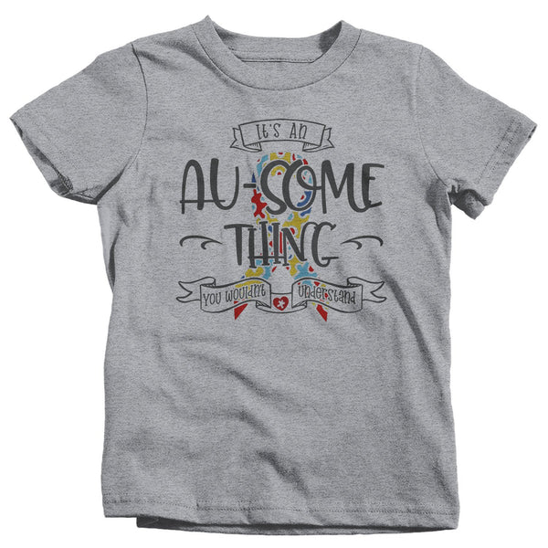 Kids Autism T-Shirt It's An Au-Some Thing Shirts You Wouldn't Understand Autistic Awareness TShirt Toddler-Shirts By Sarah