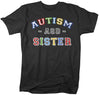 Men's Autism Sister Shirt ASD Autism Spectrum Shirts Awareness Tee Sisters Sis Support Tee