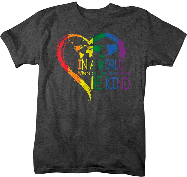 Men's Be Kind Shirt In A World Where You Can Be Anything LGBT T Shirt Tee Rainbow Gift LGBTQ TShirt Gay Pride Shirt Man Unisex-Shirts By Sarah