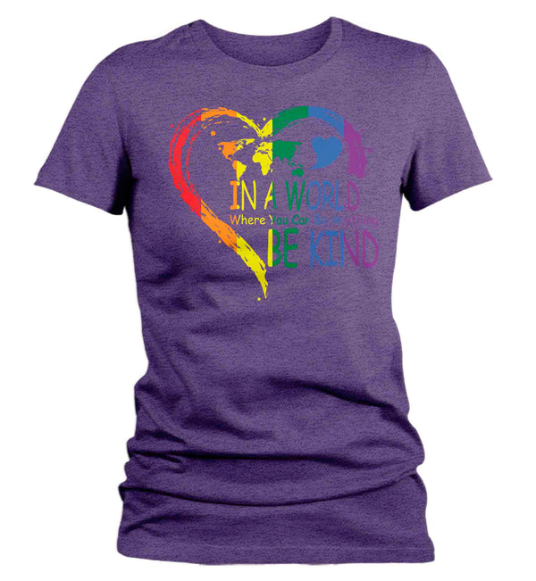 Women's Be Kind Shirt In A World Where You Can Be Anything LGBT T Shirt Tee Rainbow Gift LGBTQ TShirt Gay Pride Shirt Ladies Woman-Shirts By Sarah