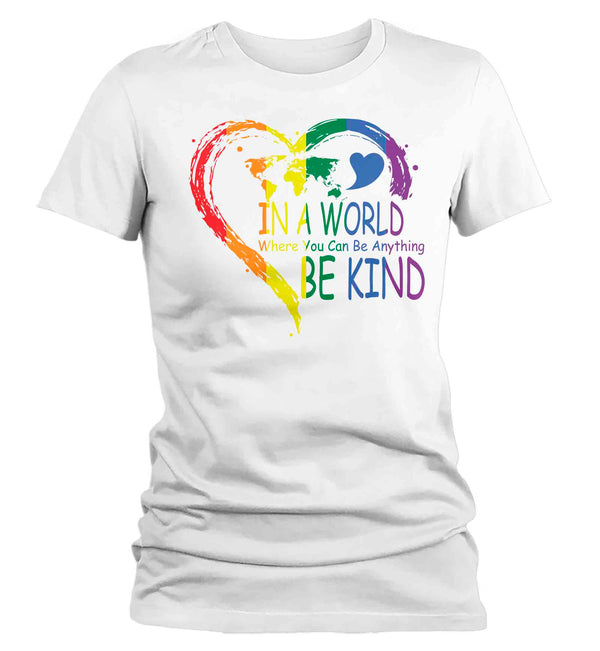 Women's Be Kind Shirt In A World Where You Can Be Anything LGBT T Shirt Tee Rainbow Gift LGBTQ TShirt Gay Pride Shirt Ladies Woman-Shirts By Sarah