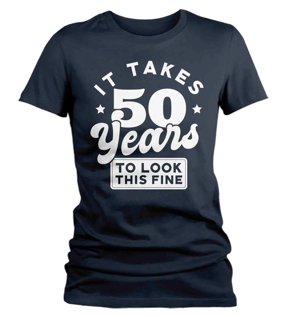 Women's Funny 50th Shirts It Took 50 Years To Look This Fine TShirts Hilarious 50th T Shirt Birthday Gift Ladies Fiftieth Bday Fifty Tee-Shirts By Sarah