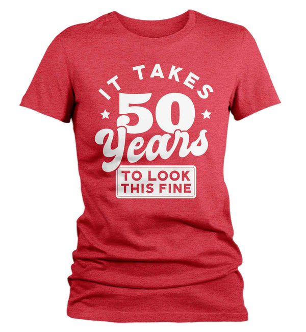 Women's Funny 50th Shirts It Took 50 Years To Look This Fine TShirts Hilarious 50th T Shirt Birthday Gift Ladies Fiftieth Bday Fifty Tee-Shirts By Sarah