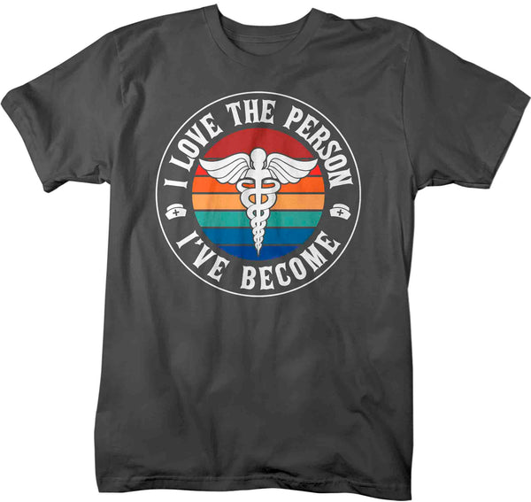 Men's Nurse Shirt Caduceus T Shirt Love The Person I've Become LPN RN Gift Cute Medical Nurses TShirt Man Unisex Tee-Shirts By Sarah