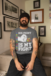 Men's Autism Dad T Shirt His Fight Is My Fight Shirt Colorful Tee Autism Awareness Month April Autistic Gift Shirt Man Unisex TShirt