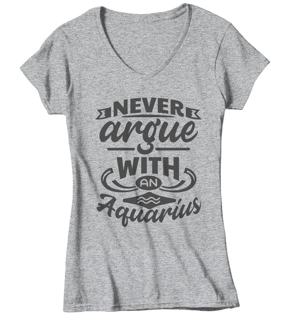 Women's Aquarius T-Shirt Never Argue With An Aquarius Shirt Horoscope Shirt Astrology Shirts Aquarius TShirt Astrological-Shirts By Sarah